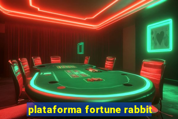 plataforma fortune rabbit